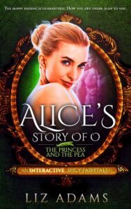 Alice's Story of O; The Princess and the Pea